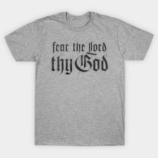 Fear the LORD, thy God T-Shirt